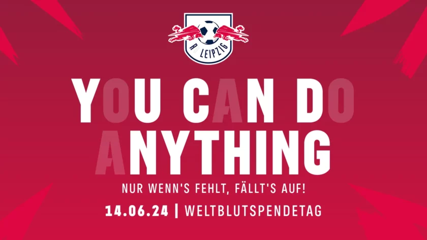 Plakat des RB Leipzig mit der Aufschrift 'You can do anything' und 'Nur wenn's fehlt, fällt's auf!' für den Weltblutspendetag am 14.06.24.
