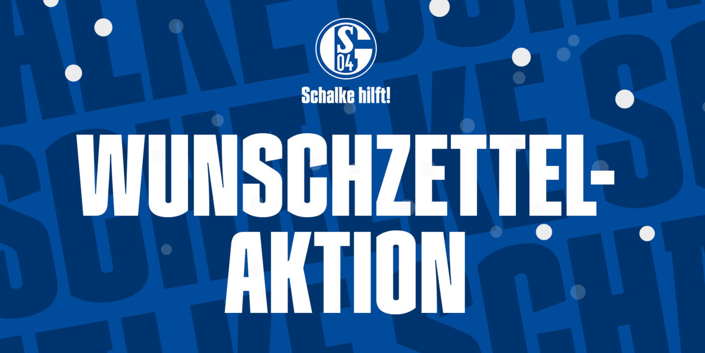 Blaues Plakat mit dem Logo des FC Schalke 04 und dem Text 'Schalke hilft!' sowie 'Wunschzettel-Aktion' in großen weißen Buchstaben. Im Hintergrund sind verstreute weiße Punkte und das Wort 'SCHALKE' in verschiedenen Größen und Richtungen zu sehen.